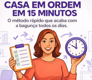 7 benefícios do método dos 15 minutos para manter a casa organizada